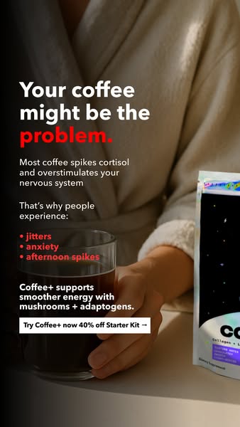 The ad suggests coffee might be the source of jitters, anxiety and afternoon crashes. Coffee+ supports smoother energy w