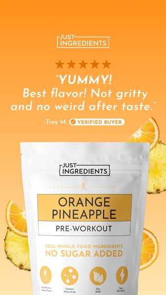 This image ad promotes Just Ingredients Orange Pineapple Pre-Workout powder. It features a positive customer review emph
