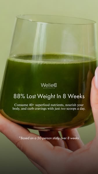 This ad promotes WelleCo Australia's product for weight loss. It features a glass filled with a green liquid, presum