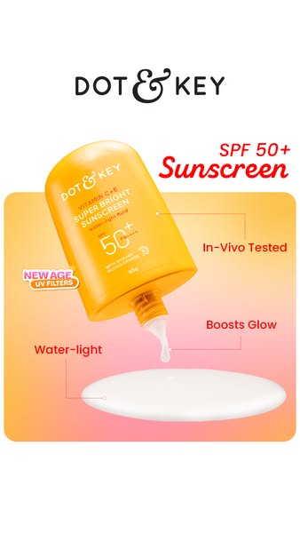 This ad features a bottle of Dot & Key Vitamin C+E Super Bright Sunscreen with SPF 50+. It highlights the product