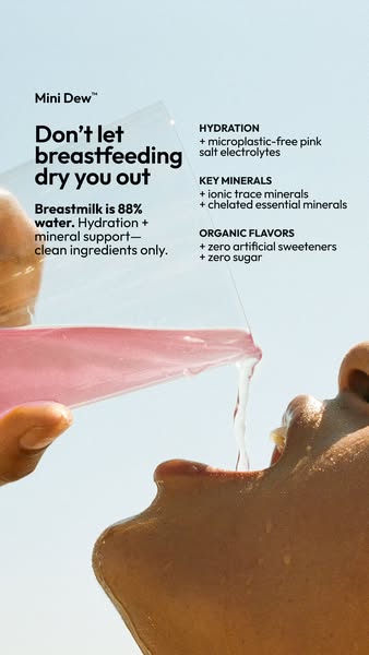 This ad for Mini Dew targets breastfeeding mothers. The ad copy and visuals suggest that the product helps with hydratio