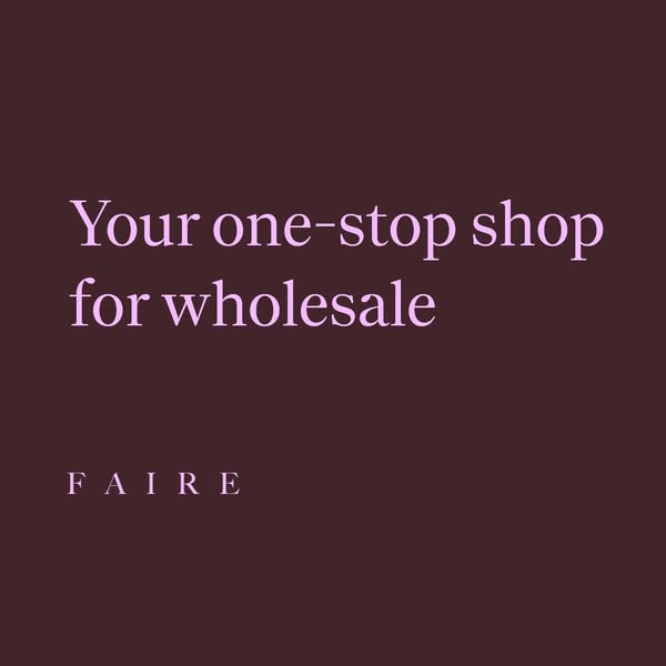 This ad is for Faire, a one-stop shop for wholesale.
