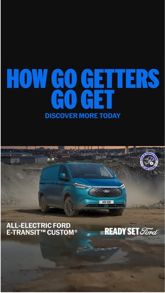 This image ad promotes the all-electric Ford E-Transit Custom van as a vehicle for 'go-getters.' It features the