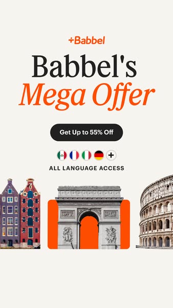 This ad for Babbel promotes a mega offer for up to 55% off and all language access. The ad features images of famous Eur