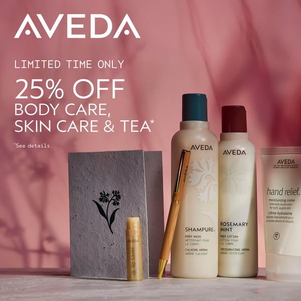 Aveda is advertising a limited time offer for 25% off body care, skin care, and tea products. The visual includes a sele