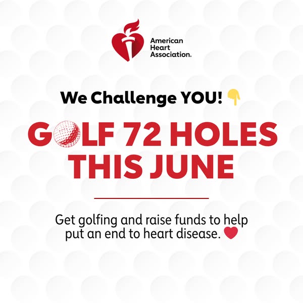 The American Heart Association is challenging viewers to golf 72 holes in June to raise money to help put an end to hear
