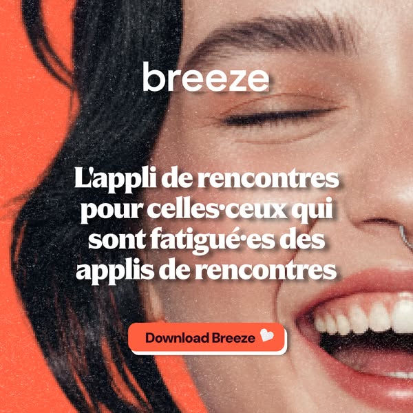 The ad promotes the Breeze dating app, highlighting its appeal to those tired of other dating apps. It features a close-