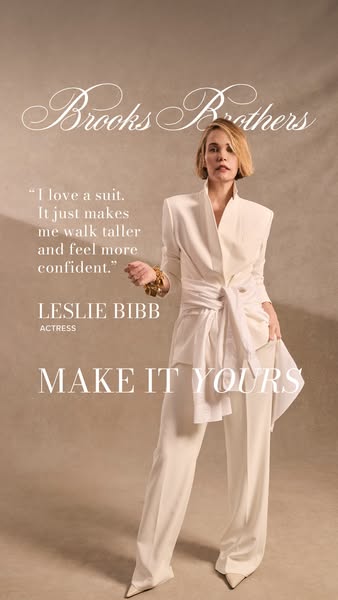 This ad features a testimonial from Leslie Bibb, an actress, about how much she loves suits from Brooks Brothers and how