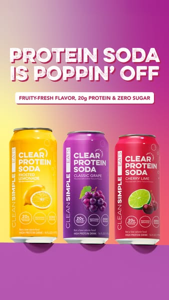 This ad promotes Clean Simple Eats protein soda. The ad emphasizes the fruity flavors, 20g of protein, and zero sugar co