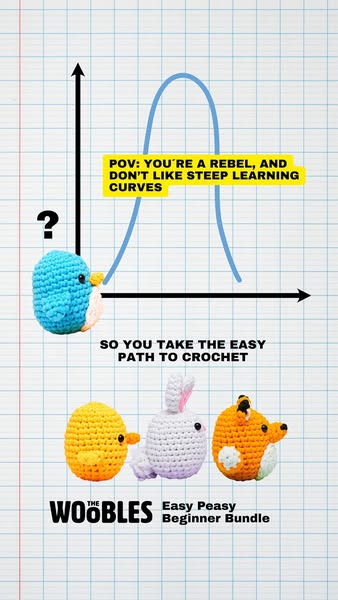 This ad presents The Woobles crocheting kit as an easy path for crocheting by presenting a steep learning curve as an ob