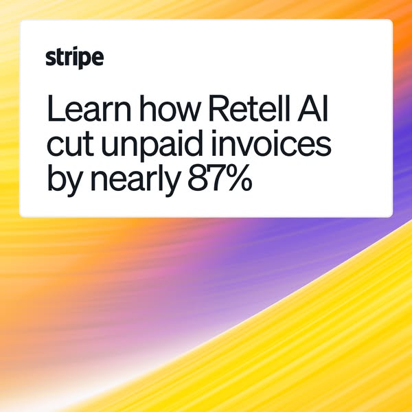 This ad highlights Stripe's Retell AI and its ability to cut unpaid invoices by nearly 87%. It uses a visually strik