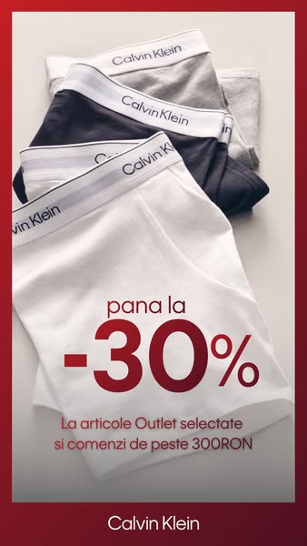 This image ad for Calvin Klein promotes a sale of up to 30% off of select outlet items for orders over 300 RON.