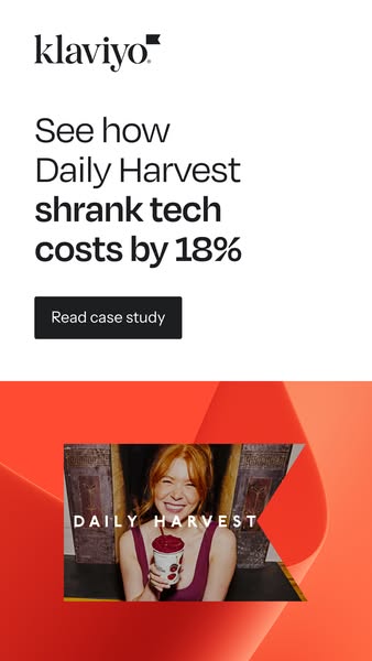 This ad promotes Klaviyo by showcasing how Daily Harvest used Klaviyo to shrink tech costs by 18%.