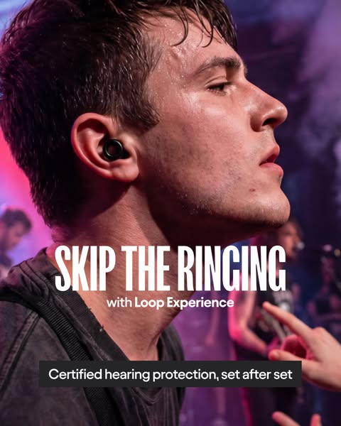 This ad features Loop Experience earplugs, emphasizing their ability to reduce ringing in the ears after exposure to lou