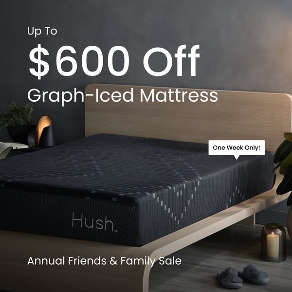 An advertisement featuring a Graph-Iced Mattress by Hush, promoting a discount of up to $600 off as part of the brand