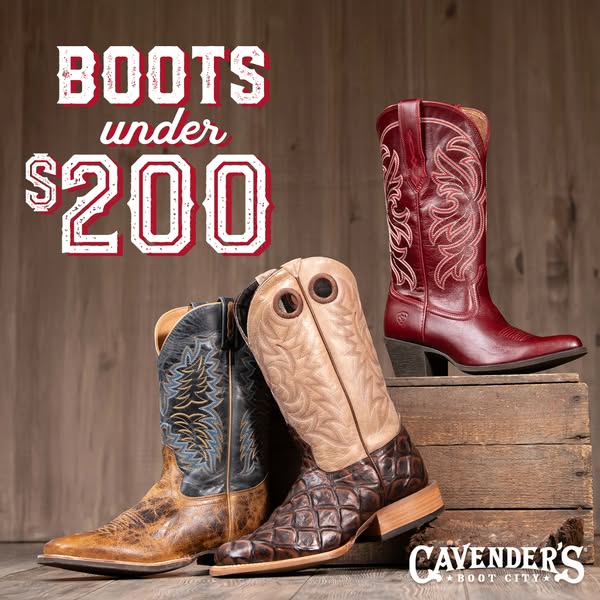 This image ad promotes Cavender's Boot City, highlighting a selection of boots available for under $200. The ad feat