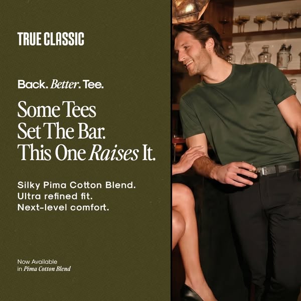 This image ad promotes True Classic tees. The ad features a man wearing the tee in a dimly lit bar setting, aiming to sh