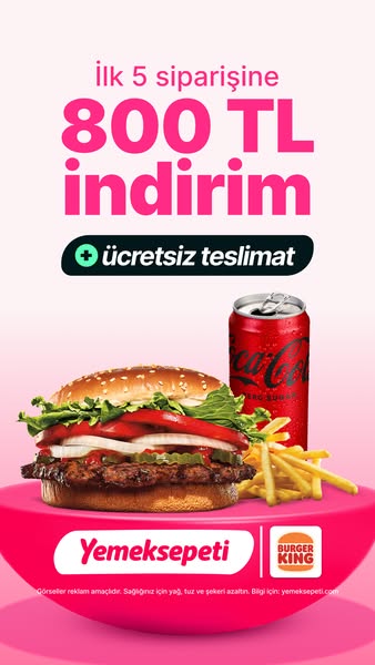 Burger King ad promoting a limited-time offer of 800 TL discount on the first 5 orders through Yemeksepeti.