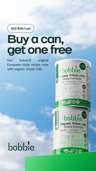 This image ad for Bobbie Organic Whole Milk Infant Formula promotes a limited-time offer of buy one can, get one free. T