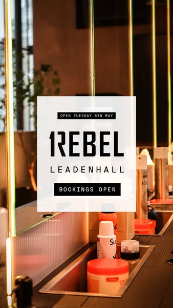 This image ad for Rebel Leadenhall promotes the reopening of its salon on Tuesday 5th May. The salon is also encouraging