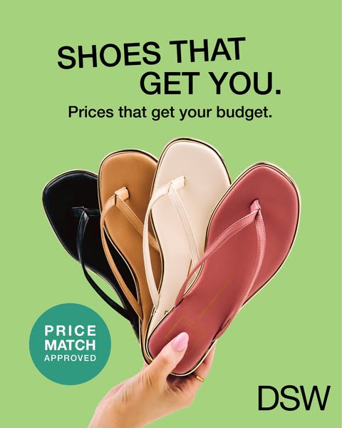 An image ad for DSW featuring four sandals held in someone's hand. The text reads, "Shoes that get you. Prices 