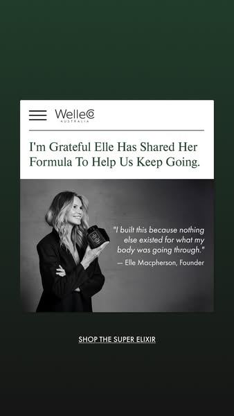 This ad features Elle Macpherson, the founder of WelleCo, endorsing the Super Elixir product. It uses a quote from Elle 