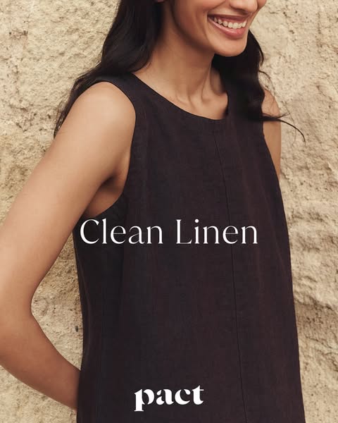An ad for PACT linen clothing. The focal point of the ad is a woman wearing a linen dress, with the text "Clean Lin