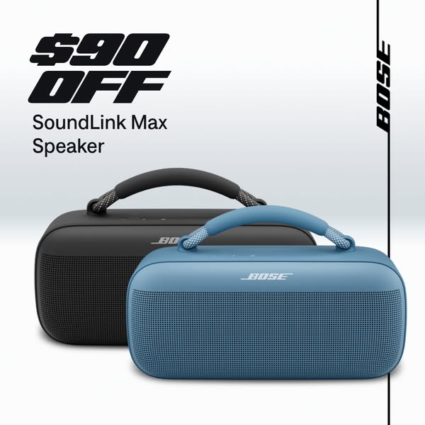 This ad features two Bose SoundLink Max Speakers in different colors and promotes a sale of $90 off.