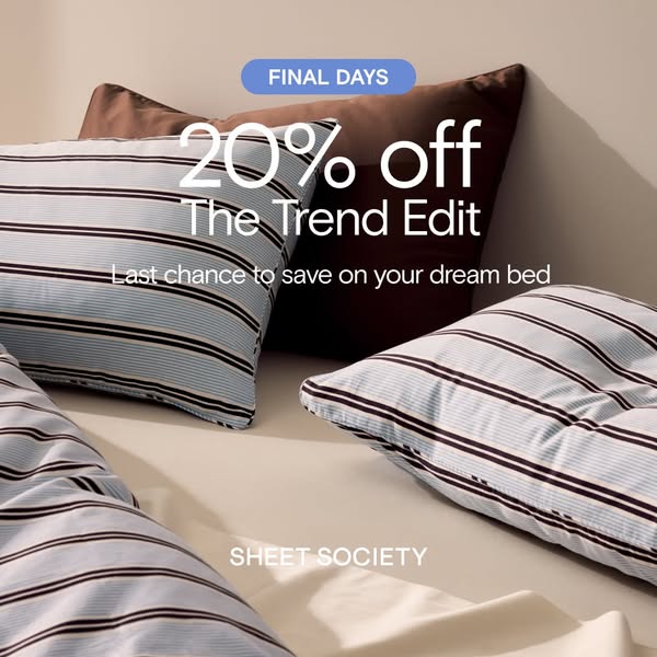 This image ad for Sheet Society promotes a 20% off sale on The Trend Edit collection, emphasizing the last chance to sav