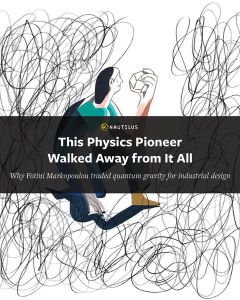 This ad promotes an article about Fotini Markopoulou, a physics pioneer who left quantum gravity for industrial design. 