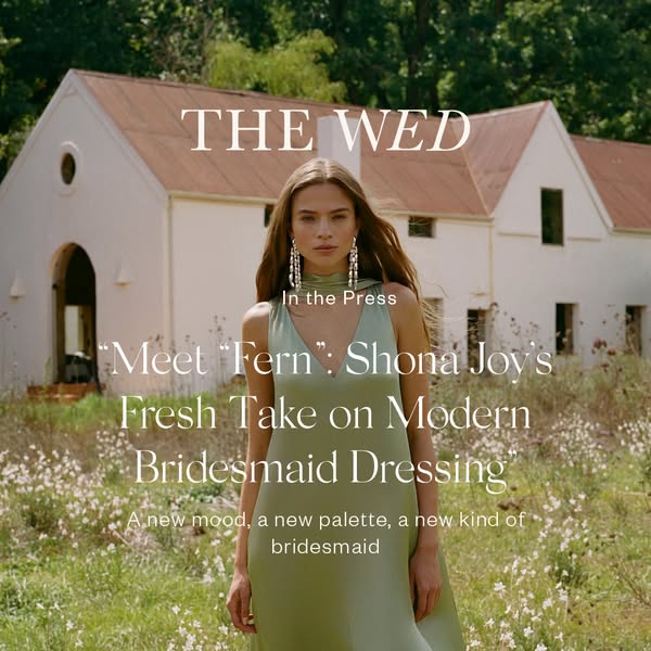 This ad highlights the new "Fern" dress from Shona Joy, featured in "The Wed" press release.