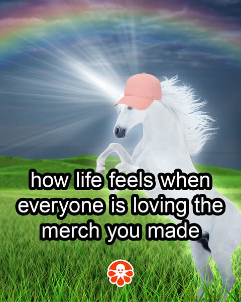 The image ad shows a horse with a baseball cap, with the text overlayed how your life feels when people love your merch.
