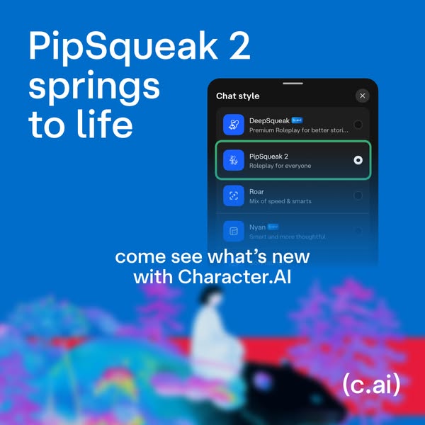 This ad promotes the new PipSqueak 2 chat style on the Character.AI platform.