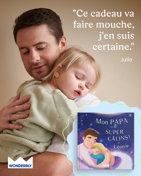 This image ad features a quote from Julie about a Wonderbly book, alongside an image of a father holding his young child