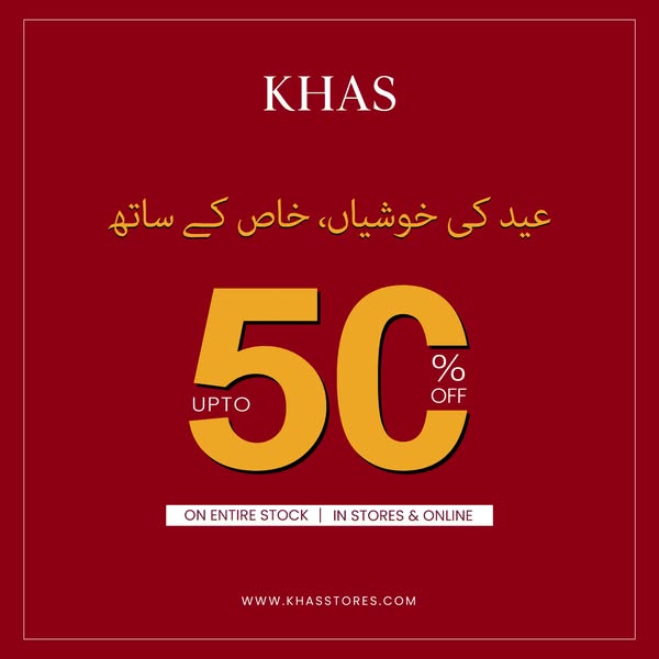 This ad promotes KHAS brand's Eid sale offering upto 50% off on entire stock in stores and online.