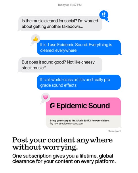 This ad is in the form of a messaging thread where a user is inquiring about using music from Epidemic Sound. The user a