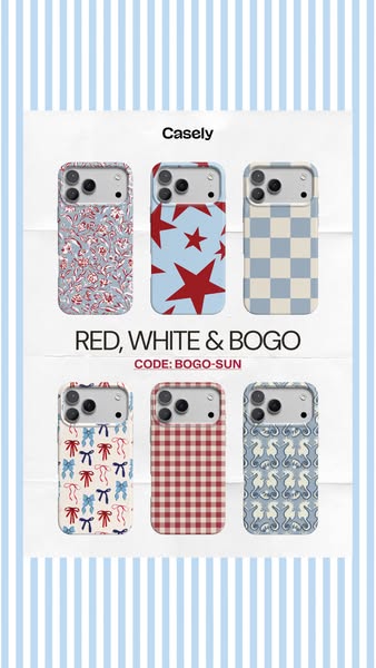 This ad for Casely presents six different phone case designs, highlights a 'Red, White & BOGO' promotion, an