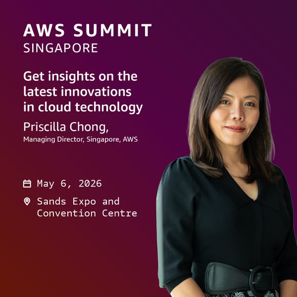 This ad promotes the AWS Summit in Singapore on May 6, 2026. It features Priscilla Chong, Managing Director of Singapore