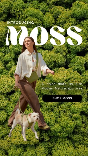 This ad showcases a woman walking her dog in front of a mossy background, highlighting a new 'Moss' color option