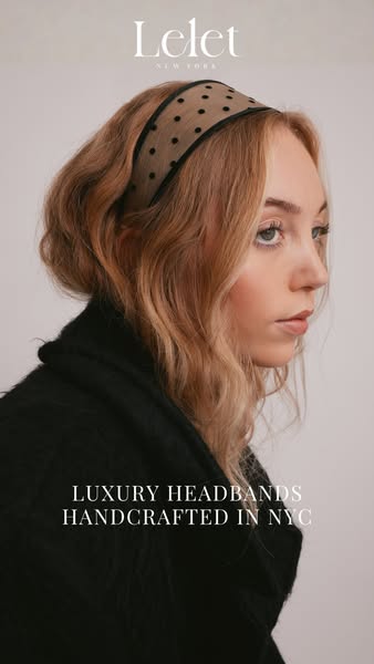 This ad showcases a woman wearing a Lelet NY headband. The ad highlights the luxury and handcrafted nature of the headba