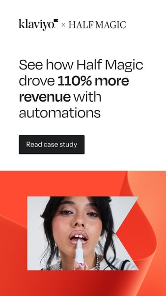 This ad is a case study for the marketing company Klaviyo. The company Half Magic used Klaviyo automations and saw a 110