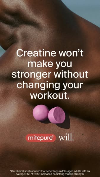 This ad aims to debunk the myth that creatine alone will make you stronger. It suggests that you must also change your w