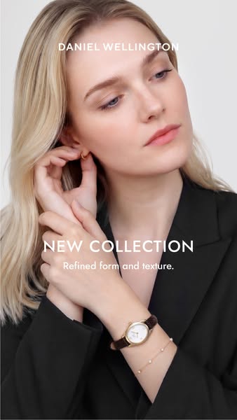 This ad by Daniel Wellington showcases their new collection of watches and jewelry. The ad features a woman accessorizin