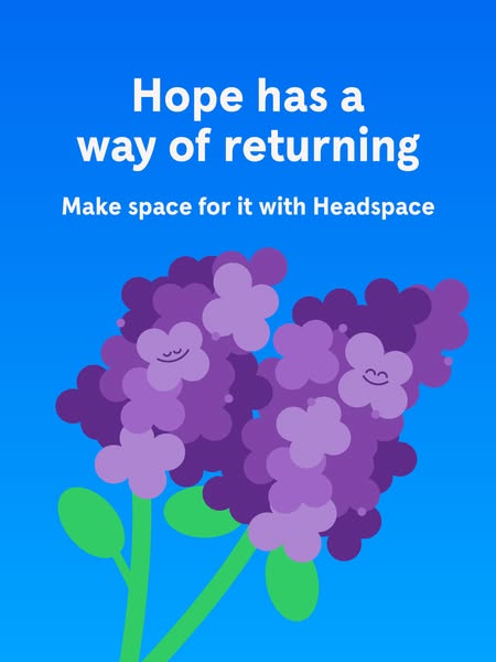 This ad from Headspace promotes hope and making space for it with their mindfulness app. The ad features a calming image