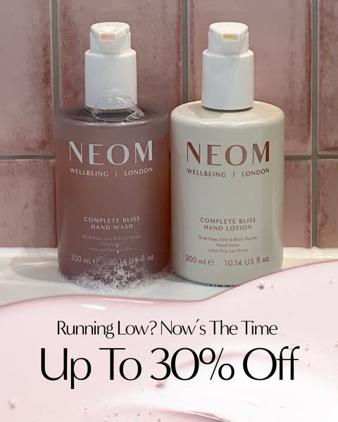 This image ad features NEOM's Complete Bliss Hand Wash and Hand Lotion, promoting a limited-time offer of up to 30% 