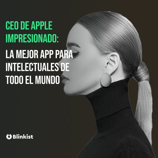 This ad uses a quote from the CEO of Apple to promote Blinkist as the best app for intellectuals around the world.