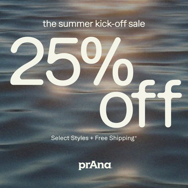 This ad promotes a 25% off summer kick-off sale for PrAna, with free shipping on select styles. The visual background fe