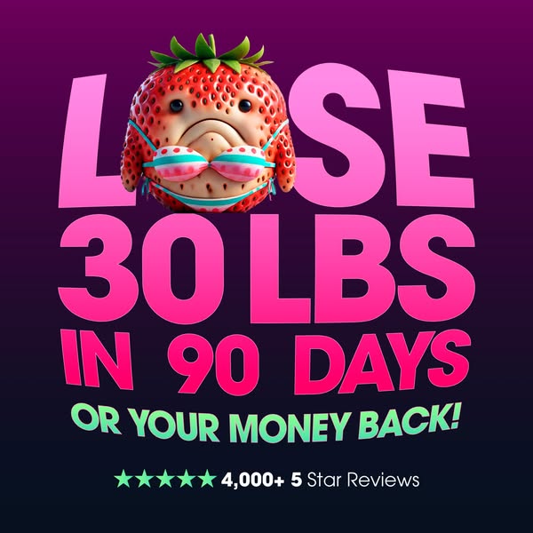 This ad promotes a weight loss program with a money-back guarantee. It features a sad-looking strawberry wearing a bikin