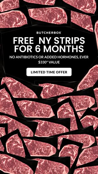 This ad promotes a limited-time offer from ButcherBox for free NY strips for six months. The product value and quality a