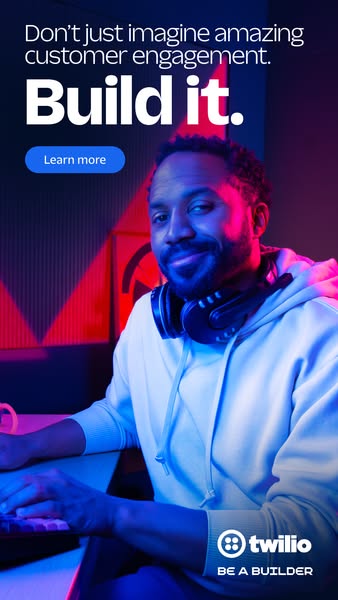 This ad for Twilio targets developers and builders, encouraging them to use Twilio to create customer engagement solutio